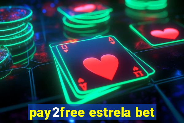 pay2free estrela bet